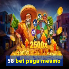 58 bet paga mesmo